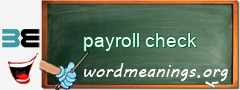 WordMeaning blackboard for payroll check